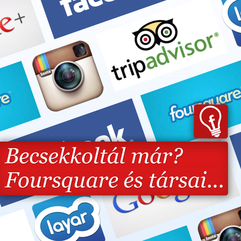 Foursquare, Facebook, vagy Google+? Vajon melyik felületen legaktívabbak a magyar felhasználók, ha bejelentkezésről van szó?