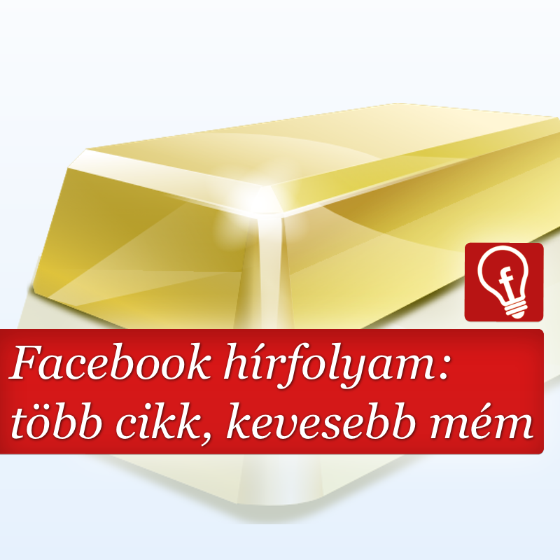 Facebook hírfolyam változás: több cikk, kevesebb mém