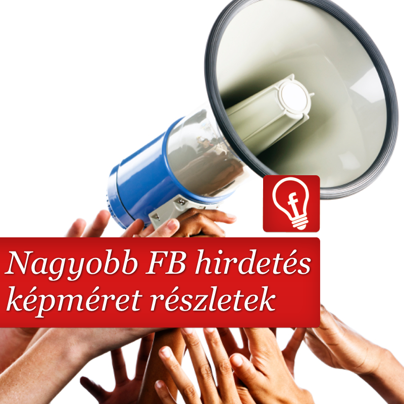 Nagyobb FB hirdetés képméret részletek