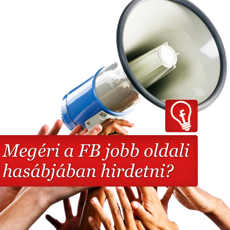 Jobb oldal vagy hírfolyam? Hol éri meg hirdetni a Facebookon?