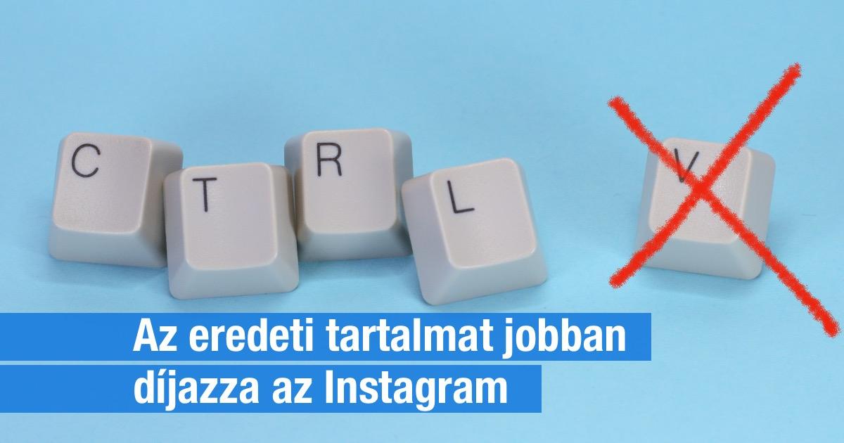 Az eredeti tartalmat előrébb sorolja az Instagram algoritmusa