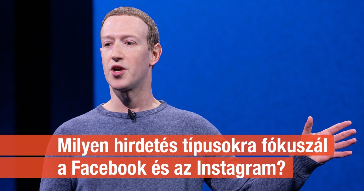 Milyen hirdetés típusokra fókuszál a Facebook és az Instagram a jövőben?