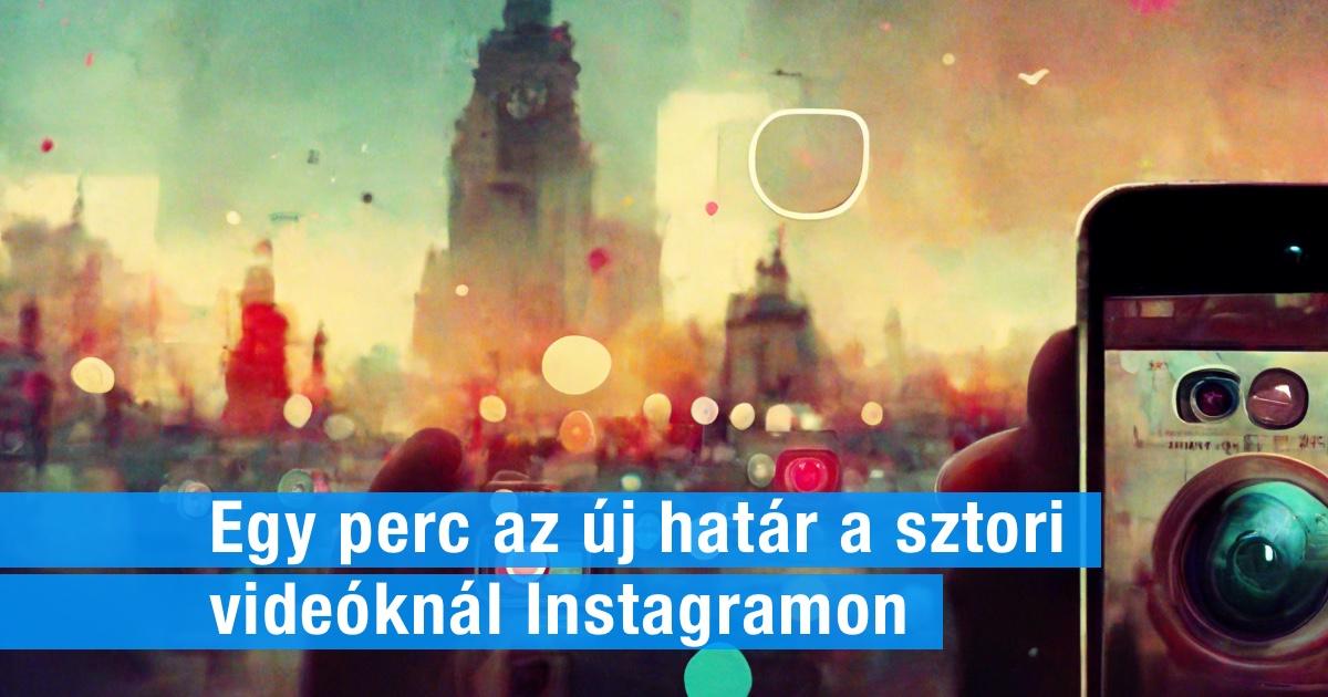 Az Instagram sztori videók egy percesek is lehetnek már