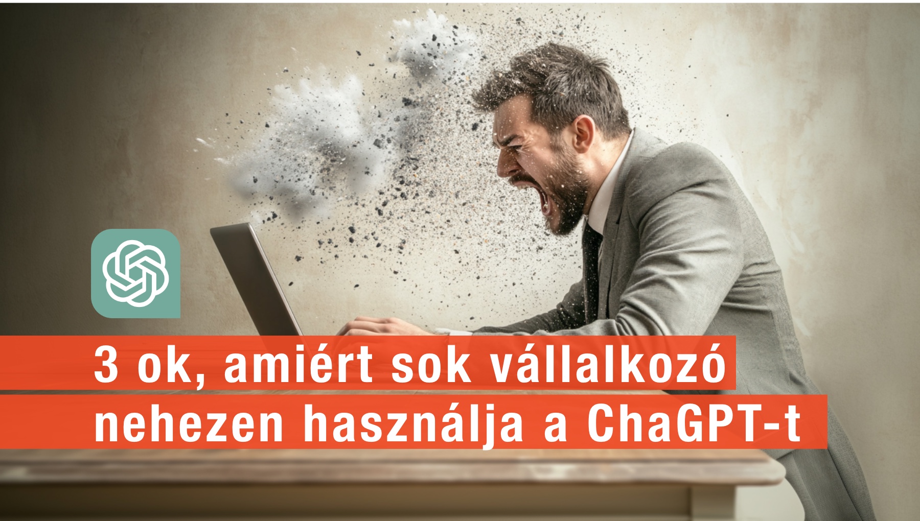 3 ok, amiért sok vállalkozó nehezen használj a ChatGPT-t