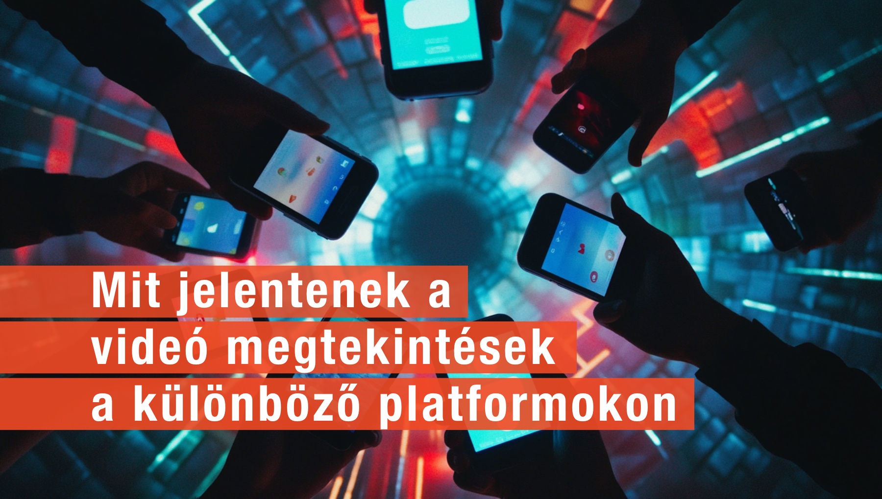 TikTok, Facebook, YouTube – videó megtekintések különböző platformokon